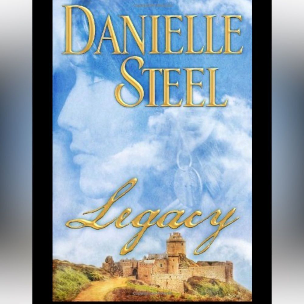 “Legacy” by Danielle Steel a Best Selling Novel